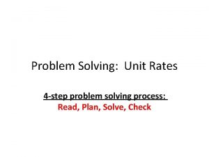 Problem Solving Unit Rates 4 step problem solving