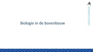 Biologie in de bovenbouw Verschillen met de onderbouw