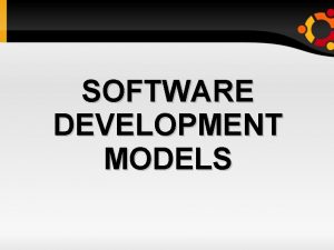 SOFTWARE DEVELOPMENT MODELS PlanDriven Models Waterfall Model Description