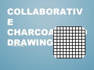 COLLABORATIV E CHARCOAL GRID DRAWING Drawing A Chuck