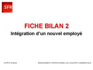 FICHE BILAN 2 Intgration dun nouvel employ GOFFIC