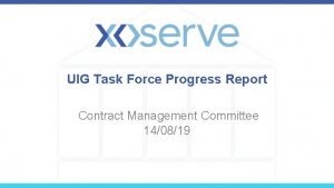 UIG Task Force Progress Report Contract Management Committee