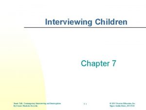 Interviewing Children Chapter 7 Smart Talk Contemporary Interviewing