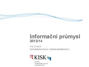 Informan prmysl 201314 Petr mejkal 43262mail muni cz