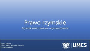 Prawo rzymskie Rzymskie prawo osobowe czynnoci prawne Bartosz