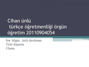 Cihan nl trke retmenlii rgn retim 20110904054 Ses