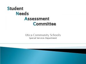 Student Needs Assessment Committee Utica Community Schools Special