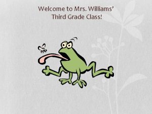 Welcome to Mrs Williams Third Grade Class In