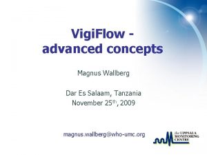 Vigi Flow advanced concepts Magnus Wallberg Dar Es