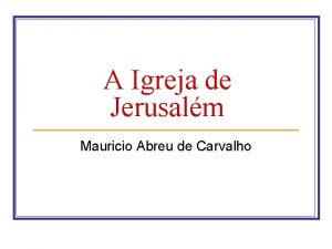 A Igreja de Jerusalm Mauricio Abreu de Carvalho
