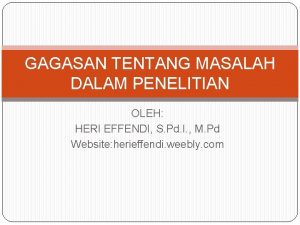 GAGASAN TENTANG MASALAH DALAM PENELITIAN OLEH HERI EFFENDI