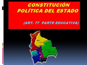 CONSTITUCIN POLTICA DEL ESTADO ART 77 PARTE EDUCATIVA