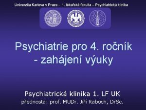 Univerzita Karlova v Praze 1 lkask fakulta Psychiatrick