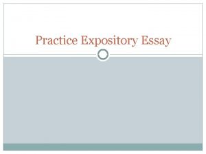 Practice Expository Essay Prompt Read the following Hold