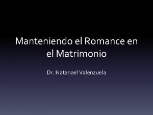 Manteniendo el Romance en el Matrimonio Dr Natanael