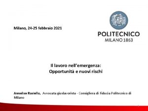 Milano 24 25 febbraio 2021 Il lavoro nellemergenza