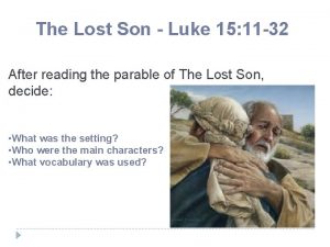 The Lost Son Luke 15 11 32 After