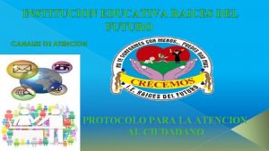 INSTITUCION EDUCATIVA RAICES DEL FUTURO PROTOCOLO PARA LA