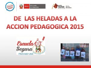 DE LAS HELADAS A LA ACCION PEDAGOGICA 2015