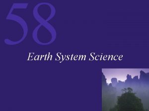 58 Earth System Science 58 Earth System Science