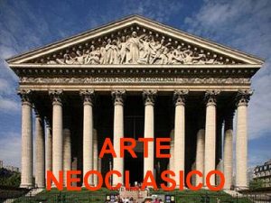 150109 ARTE NEOCLASICO ARTE NEOCLSICO 1 ARTE NEOCLSICO