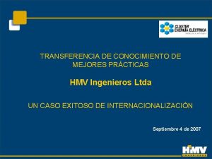 TRANSFERENCIA DE CONOCIMIENTO DE MEJORES PRCTICAS HMV Ingenieros