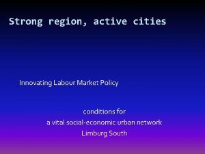 Strong region active cities Innovating Labour Market Policy