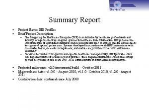 Summary Report Project Name IHE Profiles Brief Project