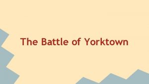 The Battle of Yorktown Background Information Setting 1781