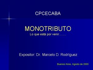 CPCECABA MONOTRIBUTO Lo que est por venir Expositor