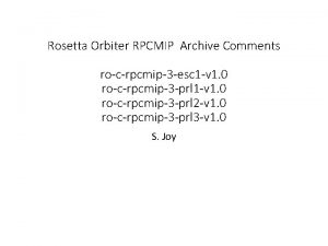 Rosetta Orbiter RPCMIP Archive Comments rocrpcmip3 esc 1