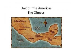 Unit 5 The Americas The Olmecs Bering Strait