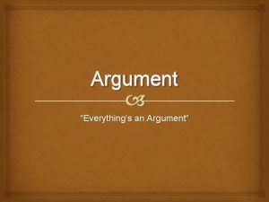Argument Everythings an Argument Argument in its best