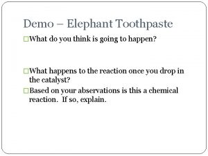 Demo Elephant Toothpaste What do you think is