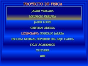 PROYECTO DE FISICA JAMER VERGARA MAURICIO URRUTIA JADER