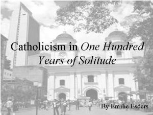 Catholicism in One Hundred Years of Solitude By