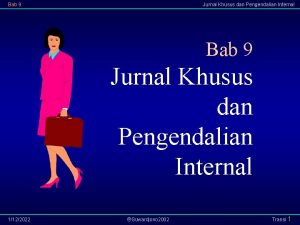 Bab 9 Jurnal Khusus dan Pengendalian Internal 1122022