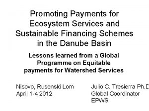 Promoting Payments for Ecosystem Services and Sustainable Financing