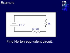 Example Find Norton equivalent circuit IN120 A Is