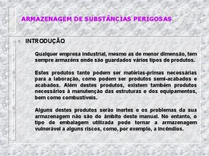 ARMAZENAGEM DE SUBST NCIAS PERIGOSAS n INTRODUO Qualquer