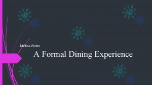 Melissa Weber A Formal Dining Experience Event Description