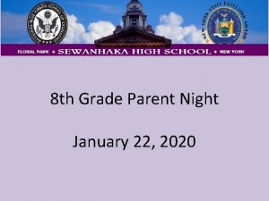 8 th Grade Parent Night January 22 2020