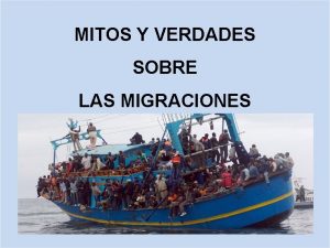 MITOS Y VERDADES SOBRE LAS MIGRACIONES Qu porcentaje