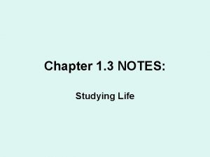 Chapter 1 3 NOTES Studying Life Biology study