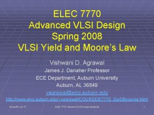 ELEC 7770 Advanced VLSI Design Spring 2008 VLSI