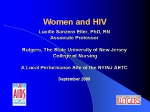Women and HIV Lucille Sanzero Eller Ph D