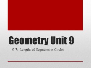 Geometry Unit 9 9 7 Lengths of Segments