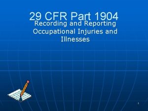 29 CFR Part 1904 Recording and Reporting Occupational