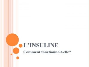 LINSULINE Comment fonctionnetelle EN RSUM Taux de glucose