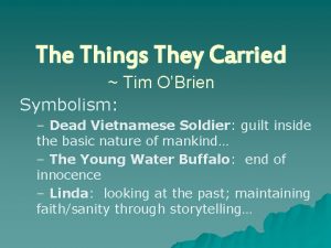 The Things They Carried Tim OBrien Symbolism Dead